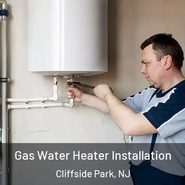  Gas Water Heater Installation Cliffside Park, NJ