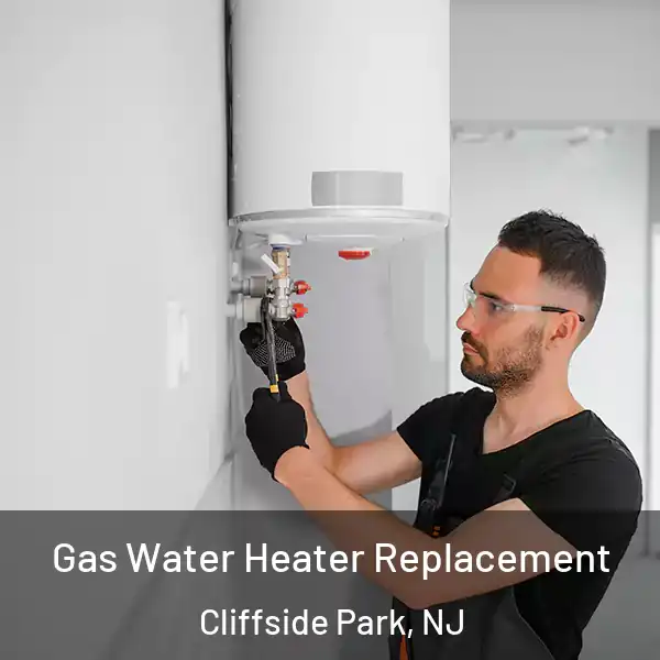  Gas Water Heater Replacement Cliffside Park, NJ