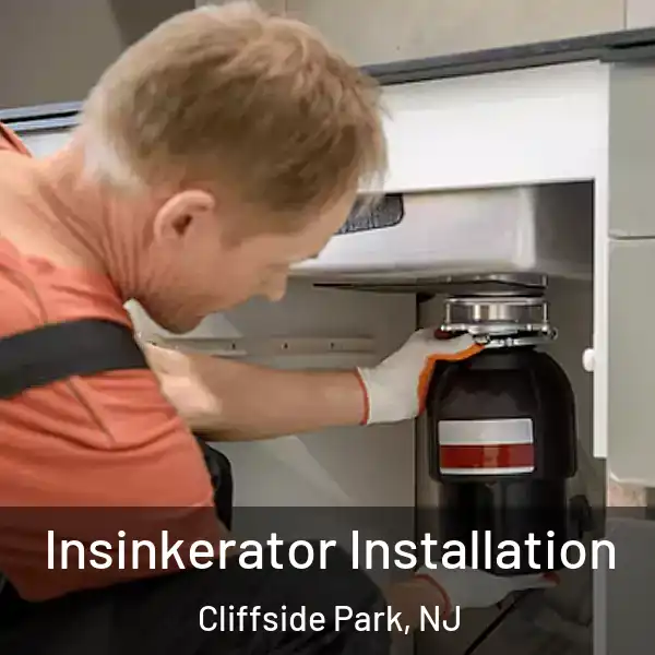 Insinkerator Installation Cliffside Park, NJ