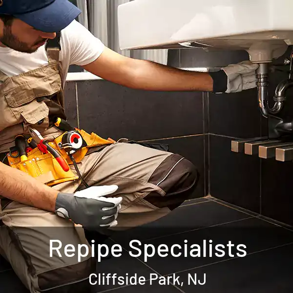  Repipe Specialists Cliffside Park, NJ