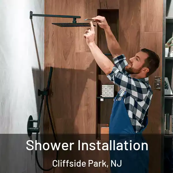  Shower Installation Cliffside Park, NJ