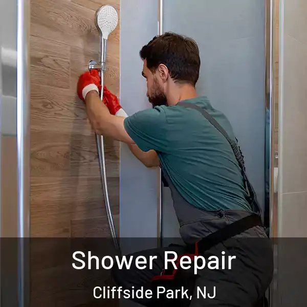  Shower Repair Cliffside Park, NJ