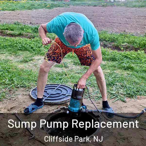  Sump Pump Replacement Cliffside Park, NJ