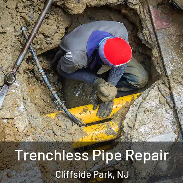  Trenchless Pipe Repair Cliffside Park, NJ
