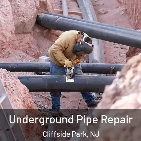  Underground Pipe Repair Cliffside Park, NJ
