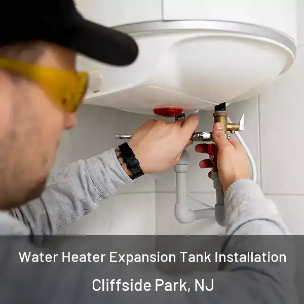  Water Heater Expansion Tank Installation Cliffside Park, NJ