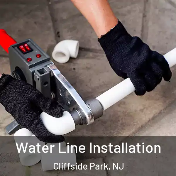  Water Line Installation Cliffside Park, NJ